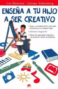 ENSEÑA A TU HIJO A SER CREATIVO