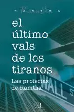 ULTIMO VALS DE LOS TIRANOS PROFECIAS DE RAMTHA