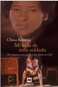 MI VIDA DE NIÑA SOLDADO