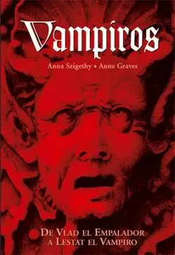 VAMPIROS DE VLAD EL EMPALADOR A LESTAT EL VAMPIRO