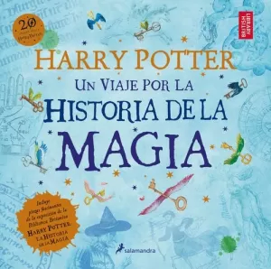 HARRY POTTER : UN VIAJE POR LA HISTORIA DE LA MAGIA