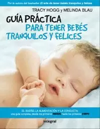 GUIA PRACTICA PARA TENER BEBES TRANQUILOS Y FELICES