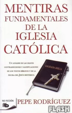 MENTIRAS FUNDAMENTALES DE LA IGLESIA CATÓLICA